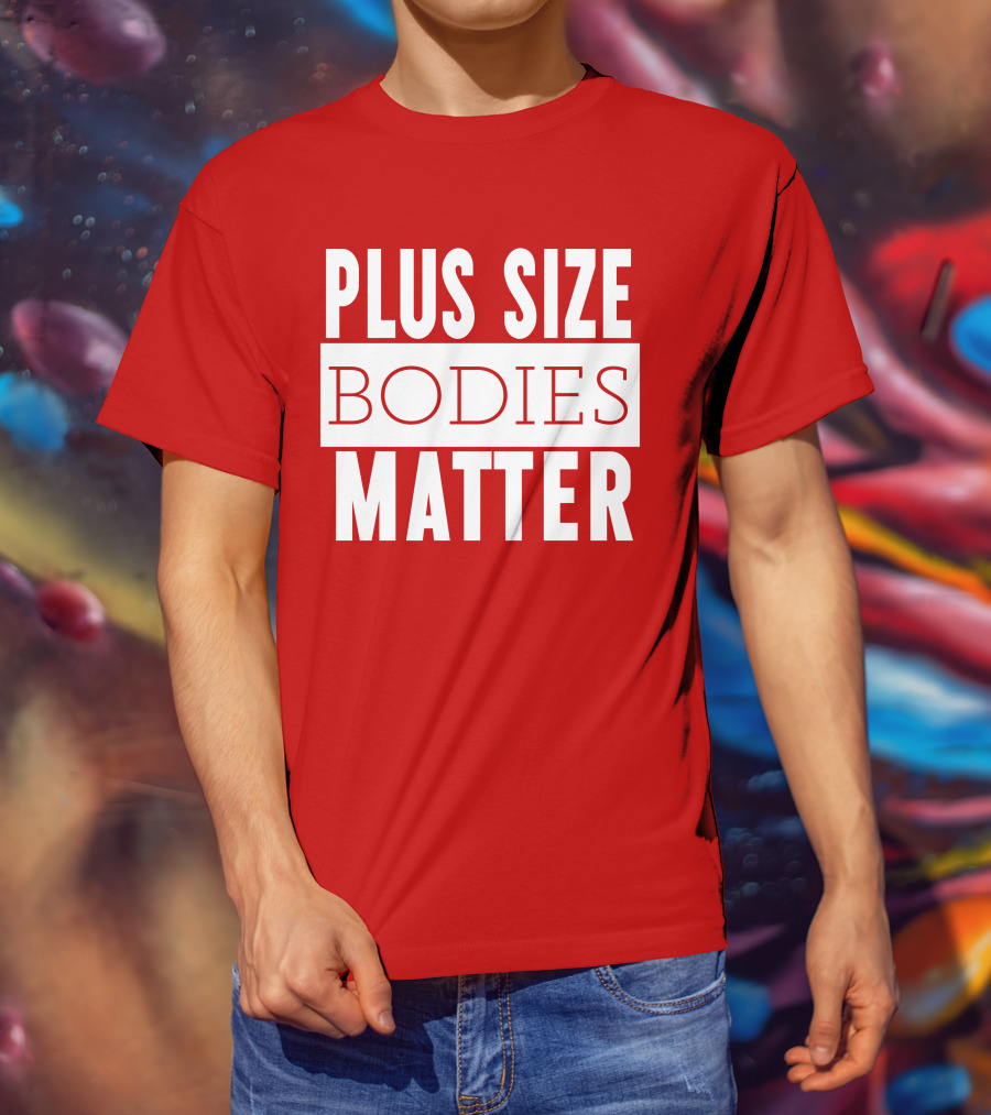 Plus Size Bodies Matter Big Mama Sandy Empowerment Message T-Shirt