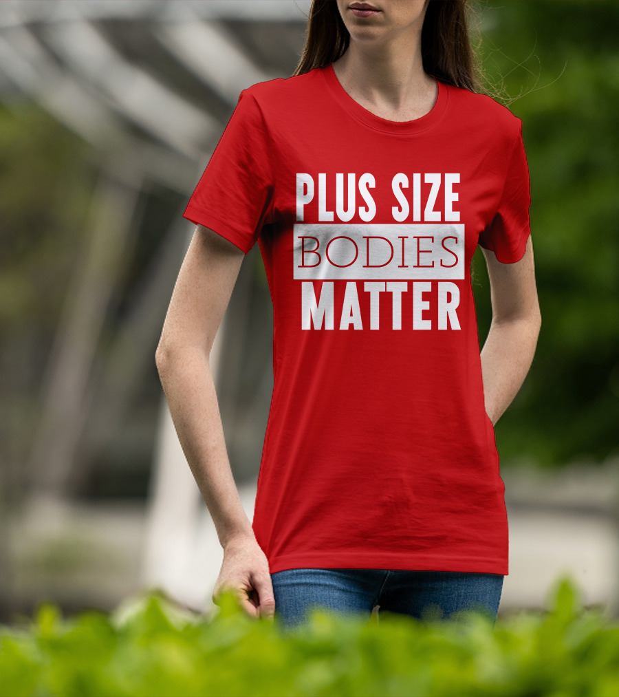 Plus Size Bodies Matter Big Mama Sandy Empowerment Message T-Shirt