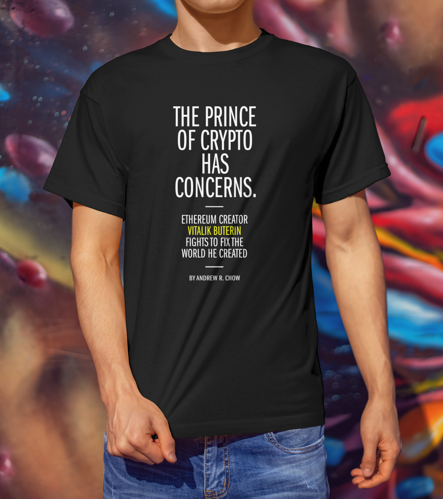 The Prince Of Crypto Has Concerns Ethereum Creator Vitalik Buterin Fights To Fix The World He Created By Andrew R. Chow T-Shirt