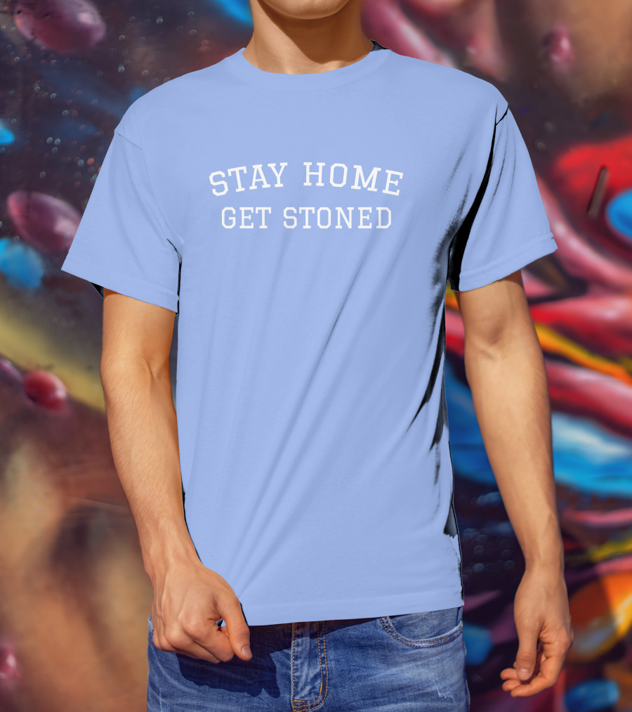 Stay Home Get Stoned THC University Store Kelly Keegs T-Shirt
