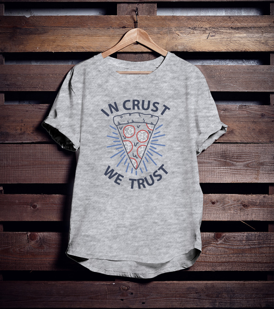 In Crust We Trust Pizza Slice With Pepperoni And Cheese T-Shirt