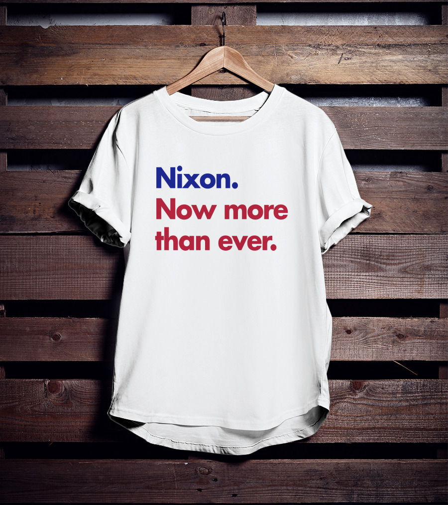 Nixon Now More Than Ever Campaign T-Shirt