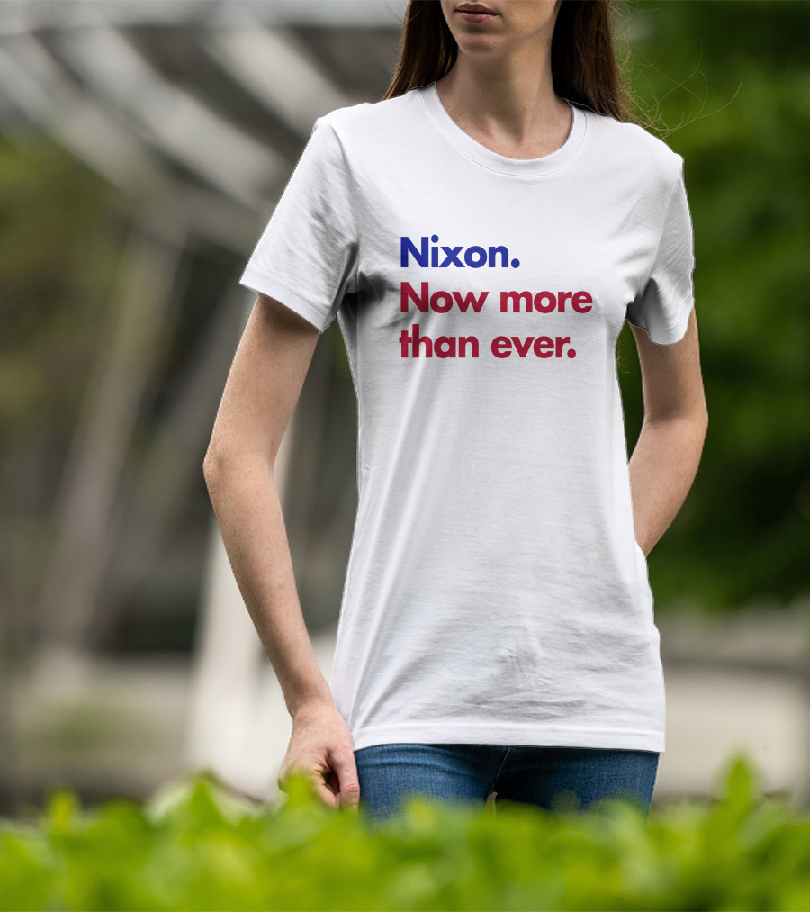 Nixon Now More Than Ever Campaign T-Shirt