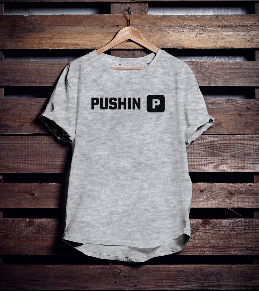Pushin' P T-Shirt