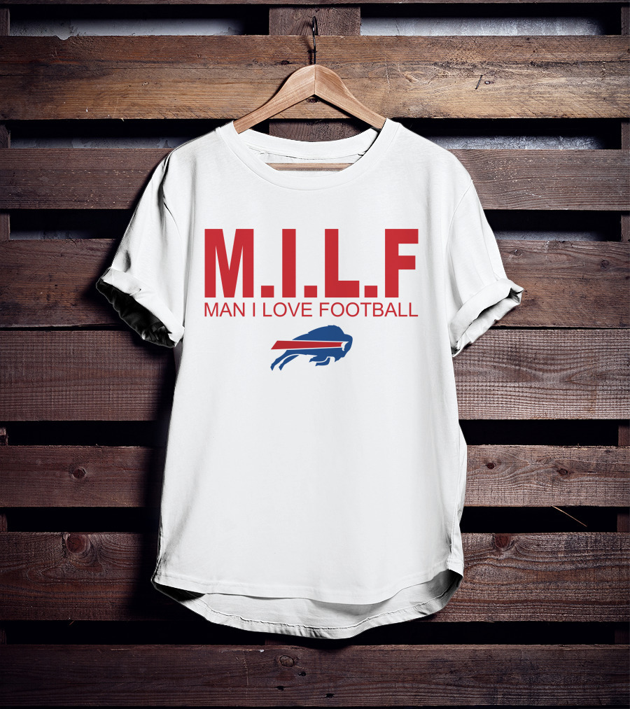 M.I.L.F Man I Love Football Buffalo Bills #BillsMafia T-Shirt