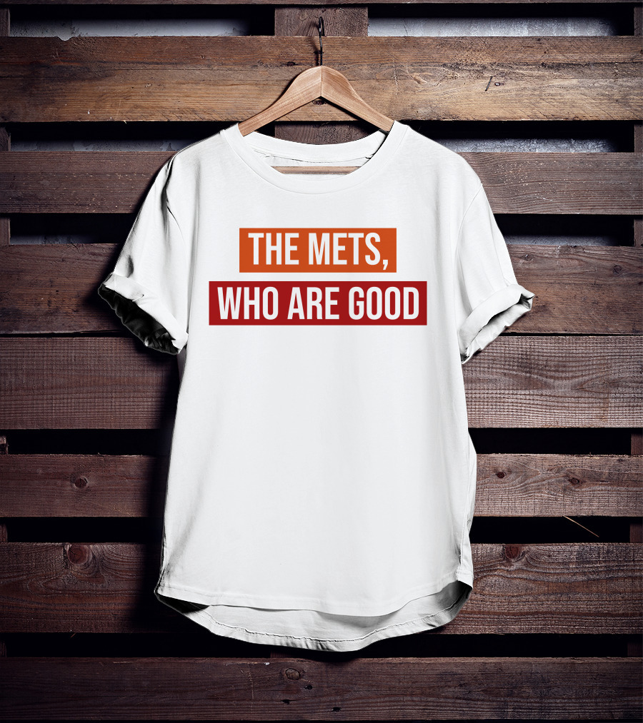 Sympathetic Inker Merch The Mets Who Are Good T-Shirt