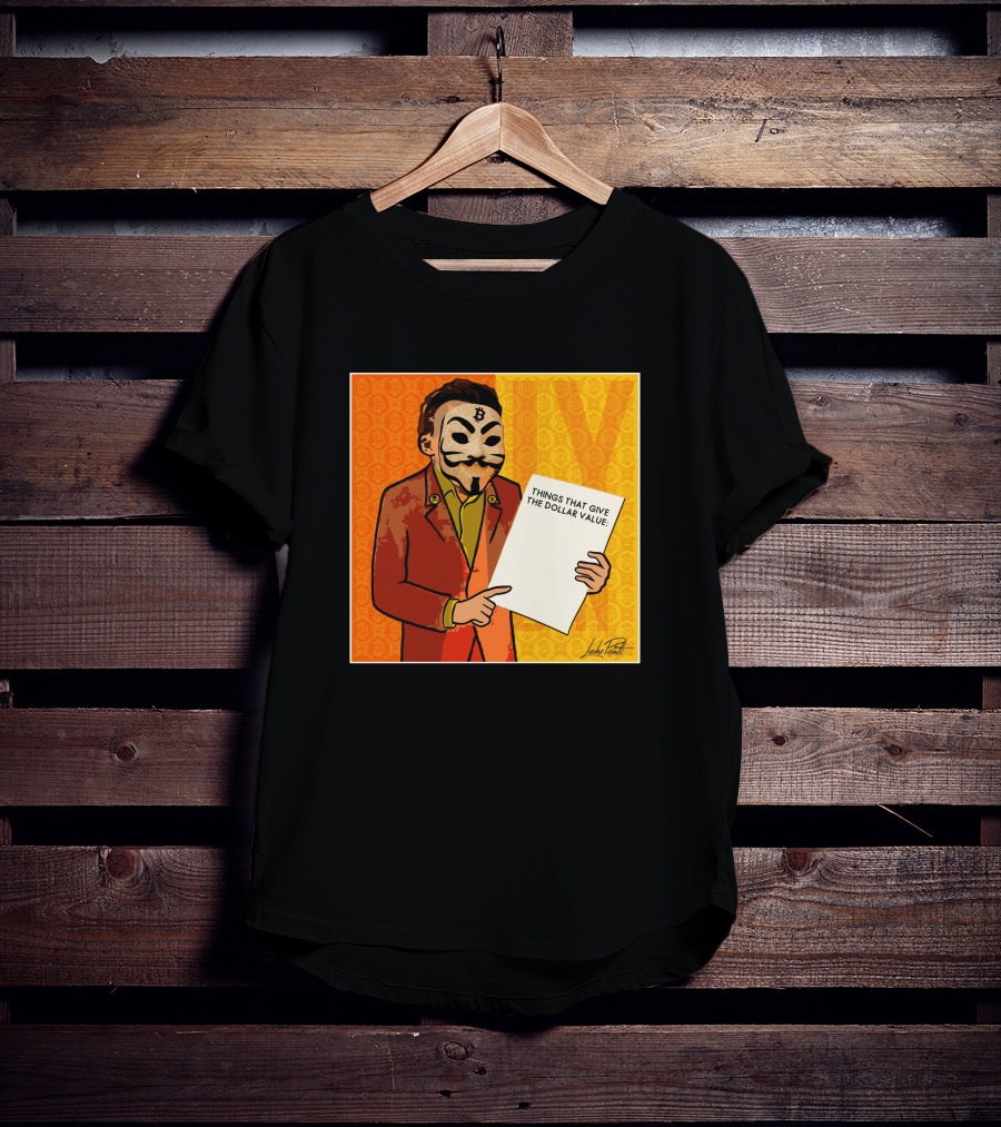 Lucho Poletti Bitcoin Guy Fawkes Mask Things That Give The Dollar Value T-Shirt
