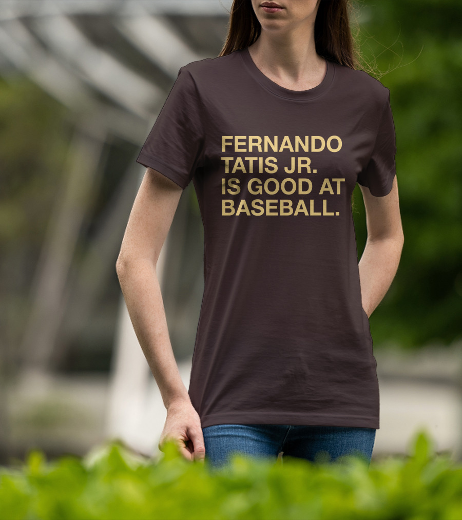 Fernando Tatis Jr Is Good At Baseball Erik Comm T-Shirt