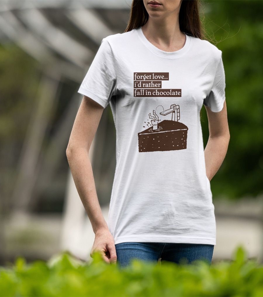 Forget Love I'd Rather Fall In Chocolate Cake Pool Slide T-Shirt