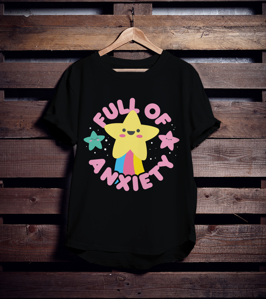 Full Of Anxiety Star And Happy Stars T-Shirt