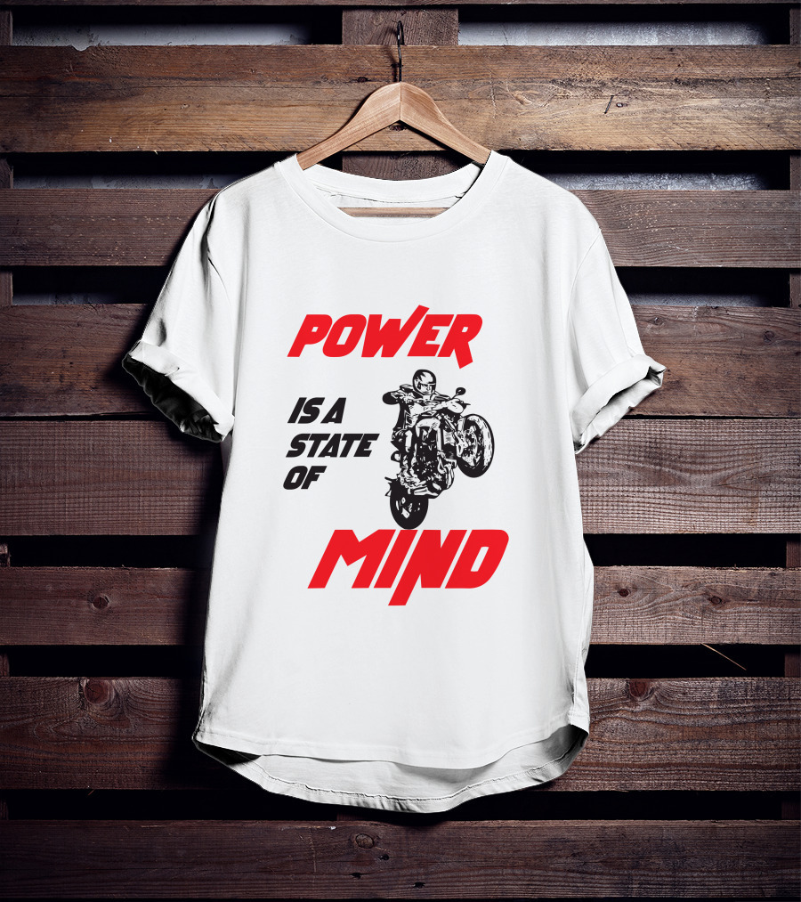 Power Is A State Of Mind Motorcycle Daredevil Stunt T-Shirt
