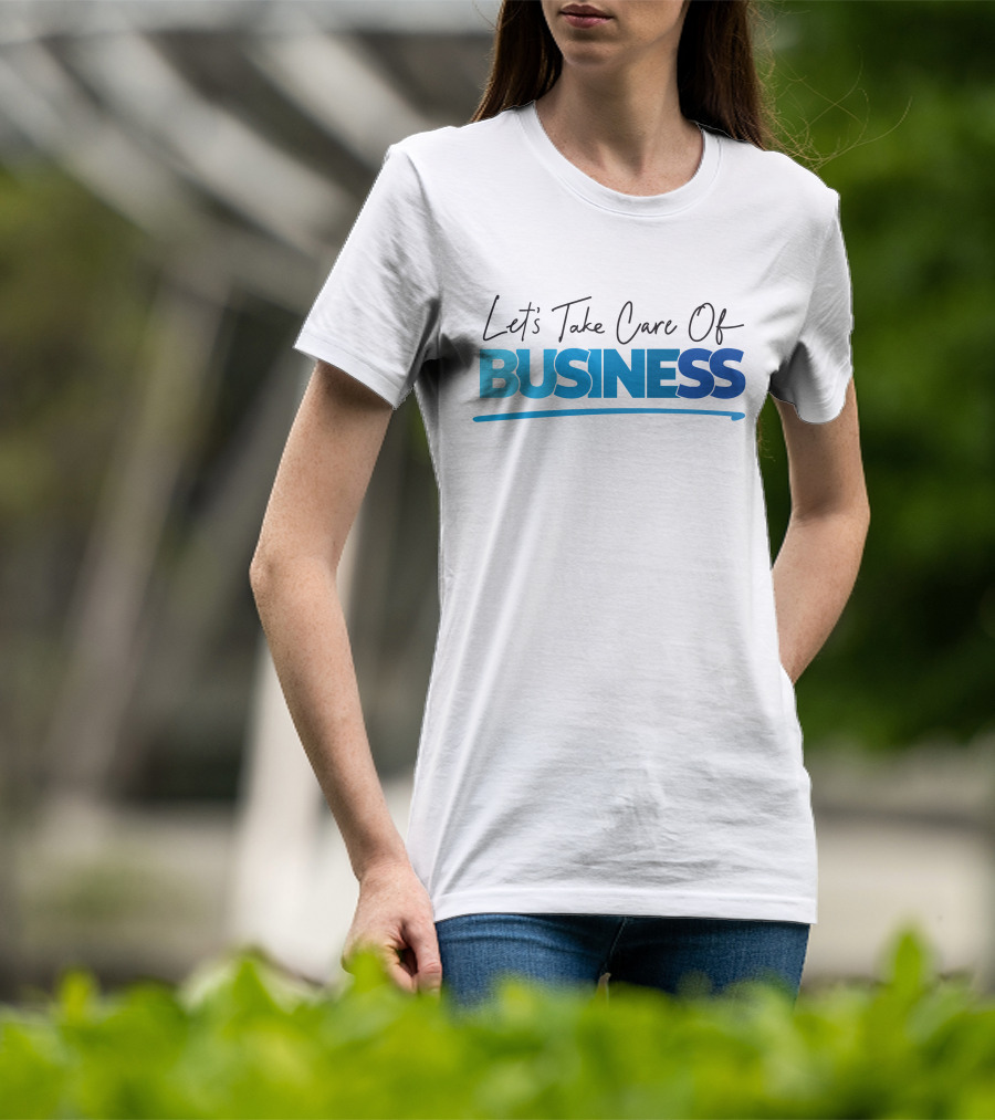 Tori Child Let's Take Care Of Business Bold Blue Text T-Shirt