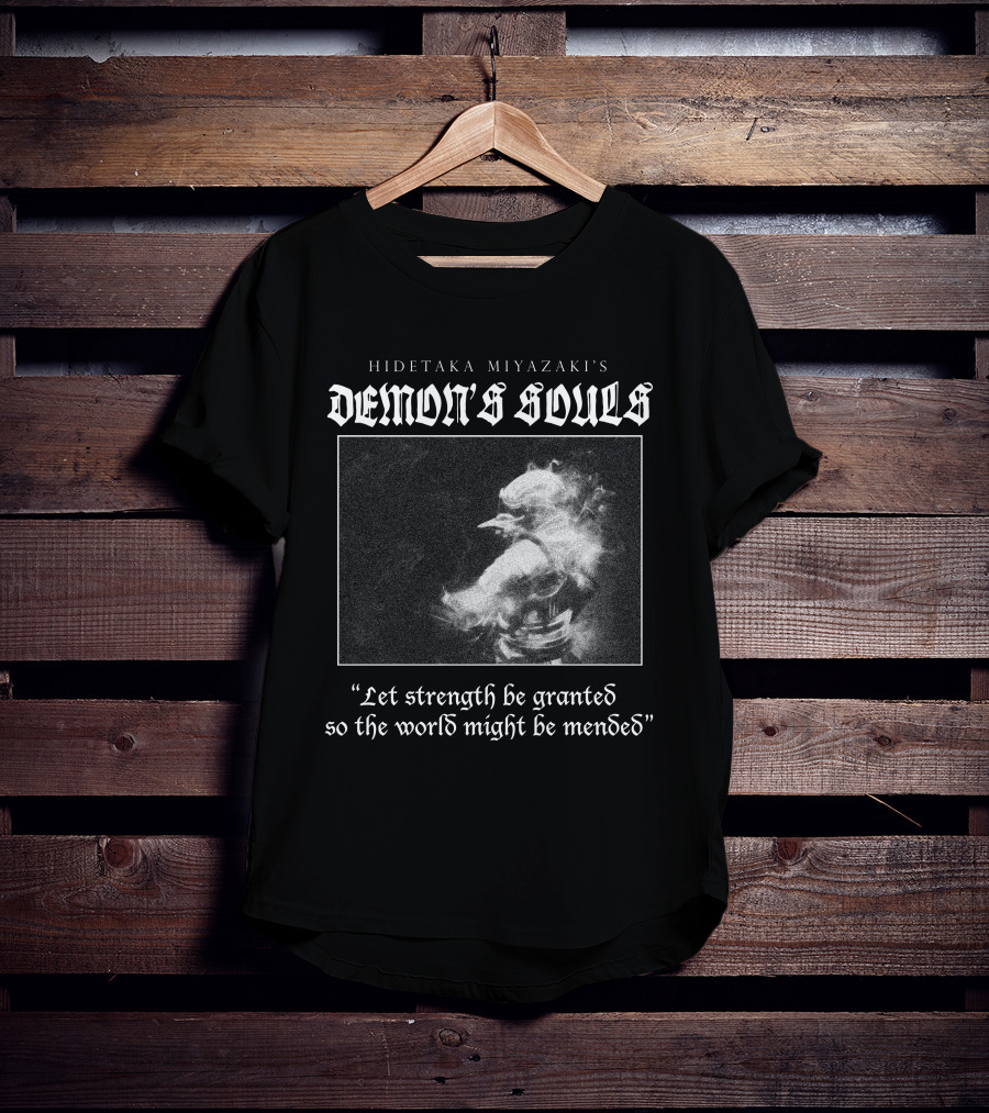 Hidetaka Miyazaki's Demon's Souls Let Strength Be Granted So The World Might Be Mended T-Shirt