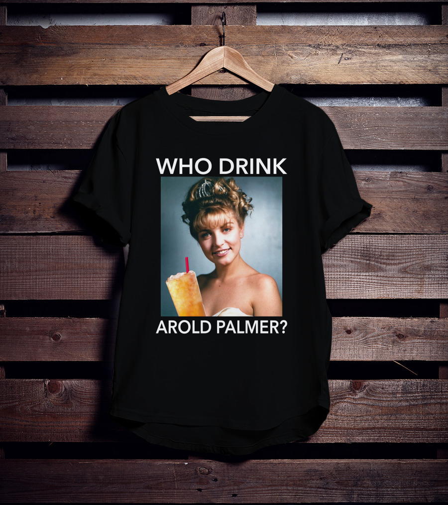 Twin Peaks Laura Who Drink Arnold Palmer Arold Palmer T-Shirt