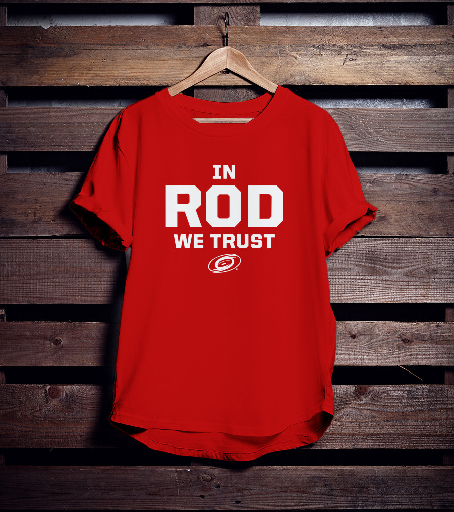 In Rod We Trust Carolina Hurricanes T-Shirt