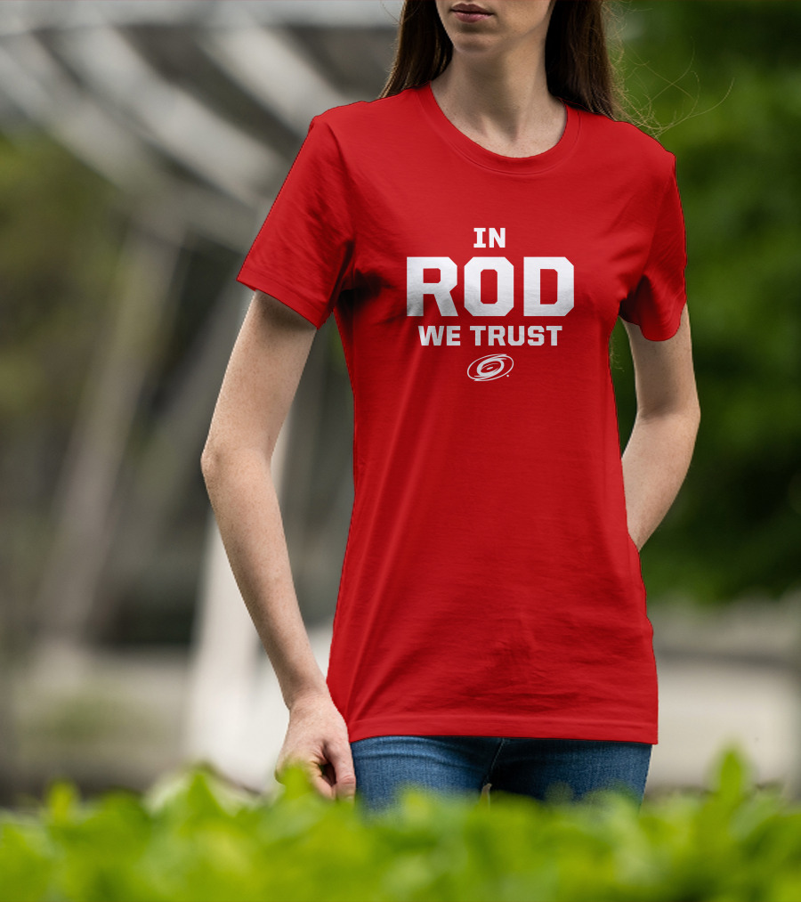 In Rod We Trust Carolina Hurricanes T-Shirt