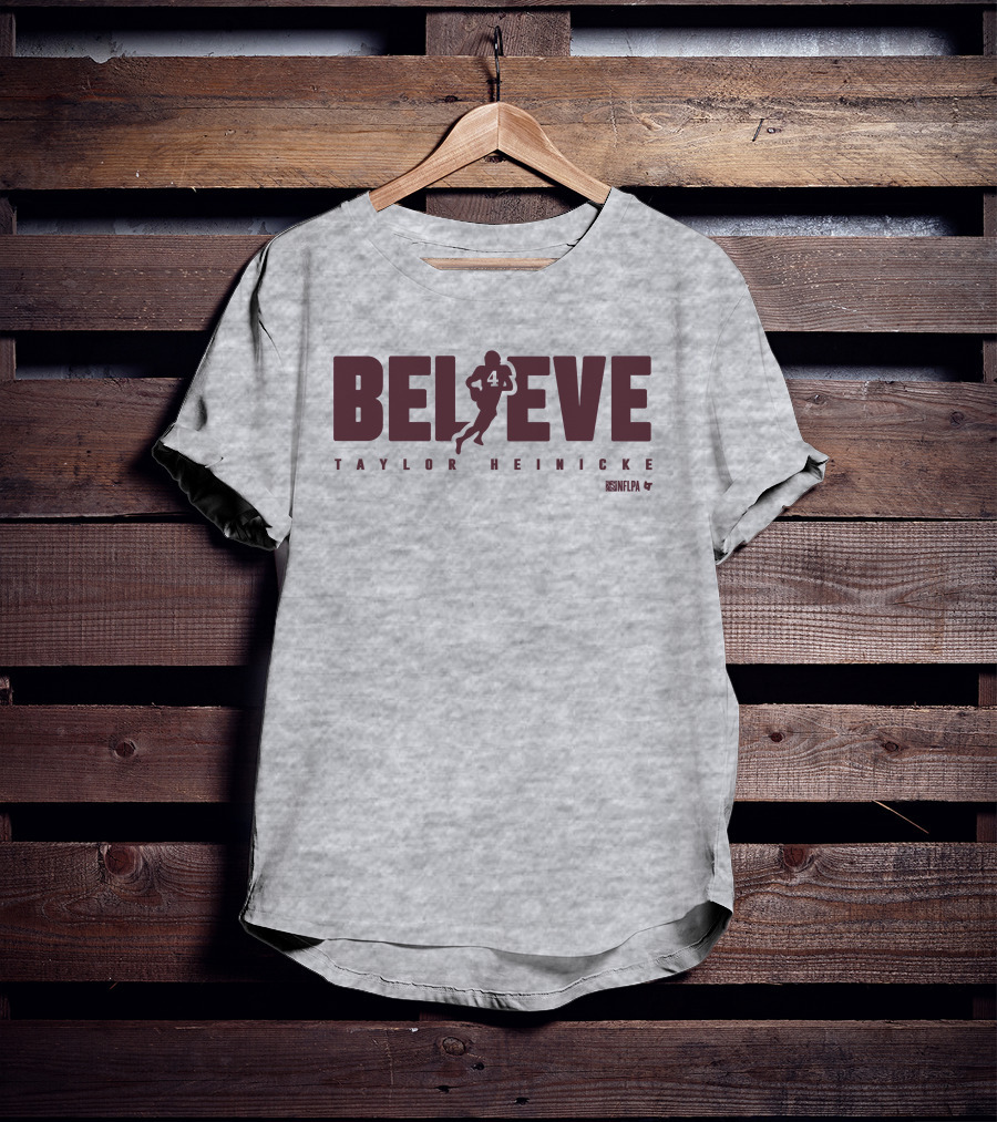 Believe Taylor Heinicke 4 NFLPA T-Shirt