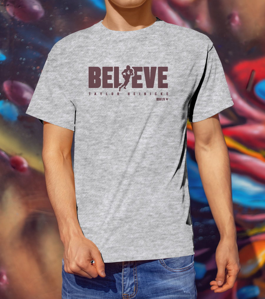 Believe Taylor Heinicke 4 NFLPA T-Shirt