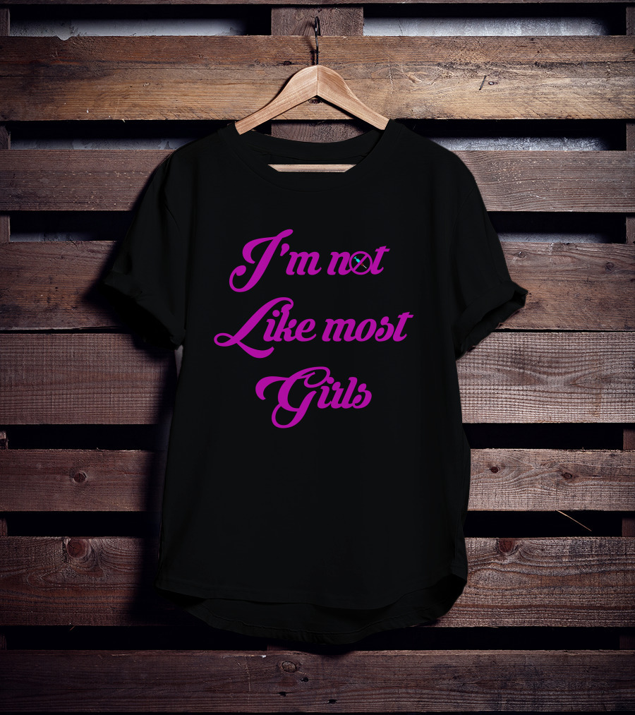 I'm Not Like Most Girls Purple T-Shirt