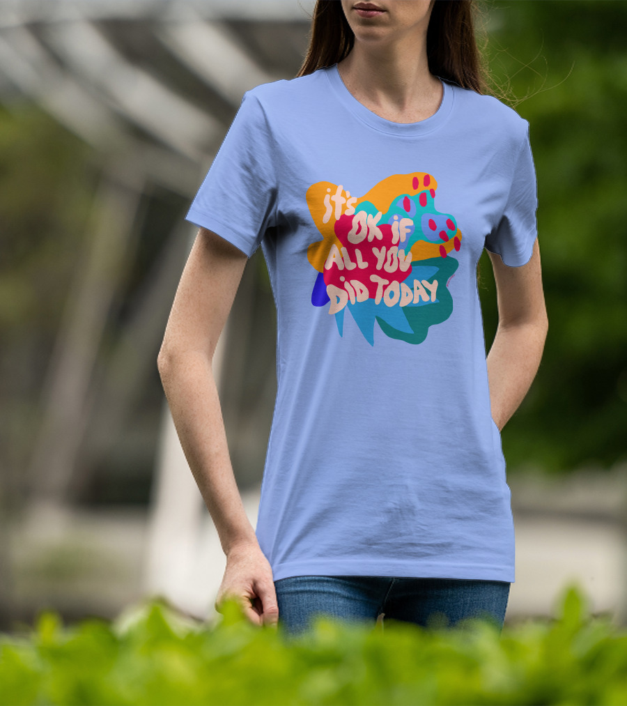 Soleoado Leȯ It's Ok If All You Did Today Colorful Abstract Text T-Shirt