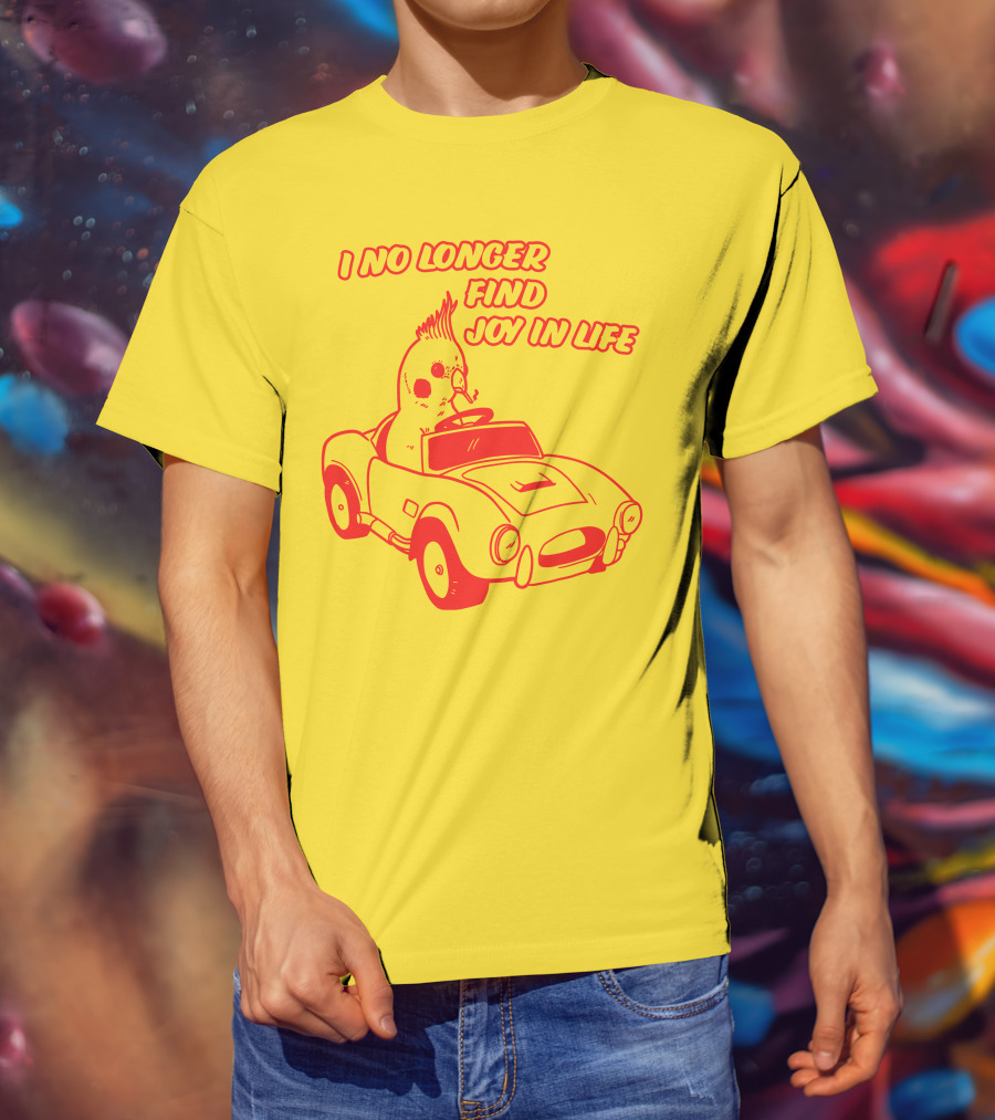 Rory Blank Store I No Longer Find Joy In Life Driving Bird T-Shirt