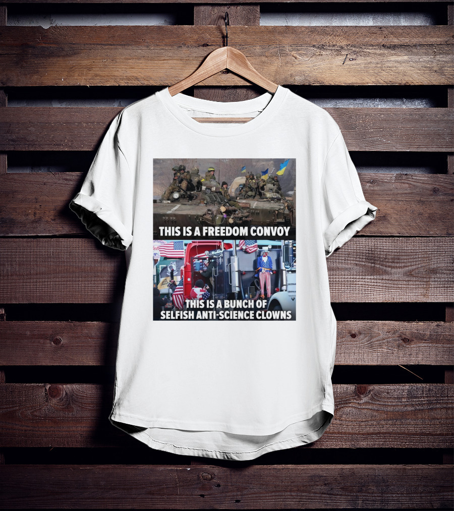 Petty Pendejos This Is A Freedom Convoy This Is A Bunch Of Selfish Anti-Science Clowns With Military Vehicles And Patriotic Truck T-Shirt