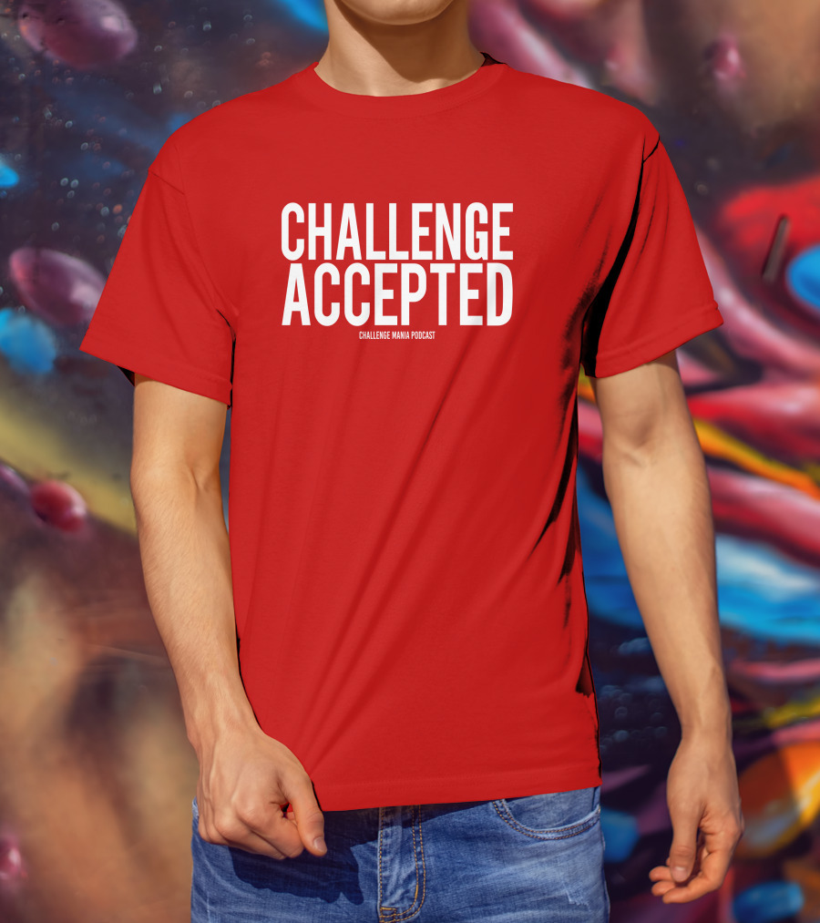 Challenge Mania Shop Podcast Scott Yager Challenge Accepted T-Shirt