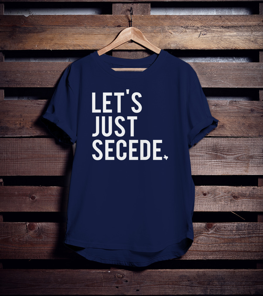 Let's Just Secede Texas State Outline T-Shirt