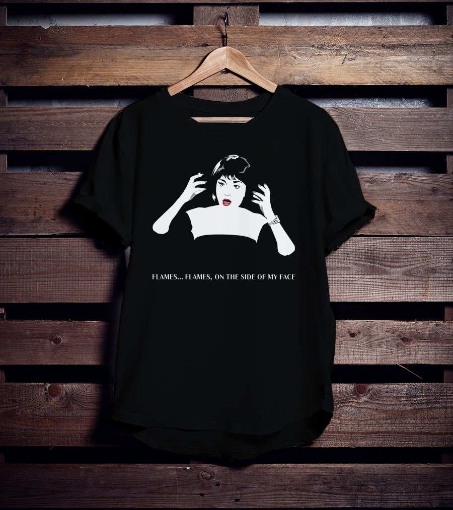 Flames On The Side Of My Face Clue Movie Quote Lips And Eyebrows T-Shirt