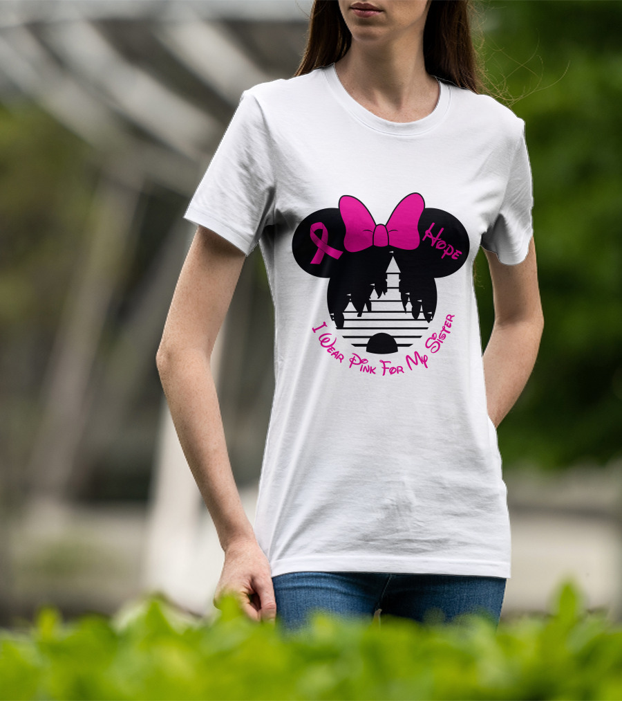 I Wear Pink For My Sister Hope Ribbon Castle Minnie Mouse Bow T-Shirt