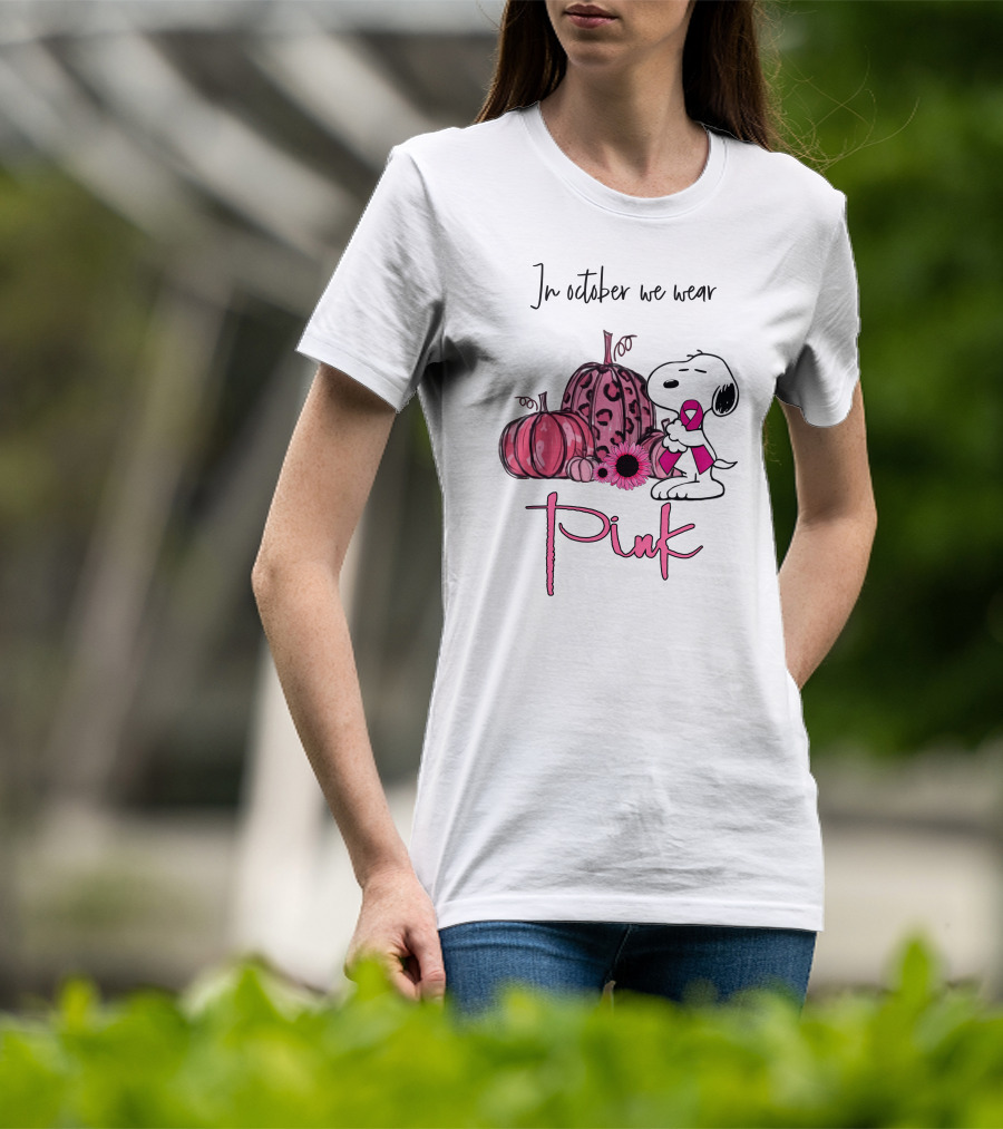 In October We Wear Pink Snoopy With Pink Pumpkins T-Shirt