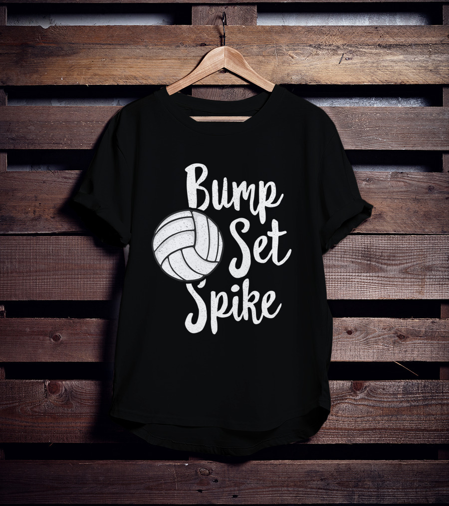 Bump Set Spike Volleyball Player Team Spiker Enthusiast T-Shirt