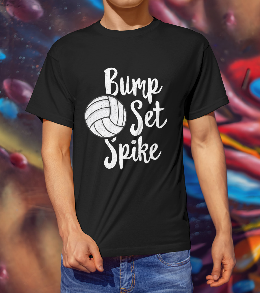 Bump Set Spike Volleyball Player Team Spiker Enthusiast T-Shirt