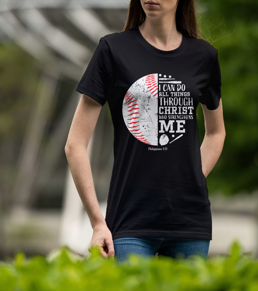 I Can Do All Things Through Christ Philippians 4:13 Baseball T-Shirt