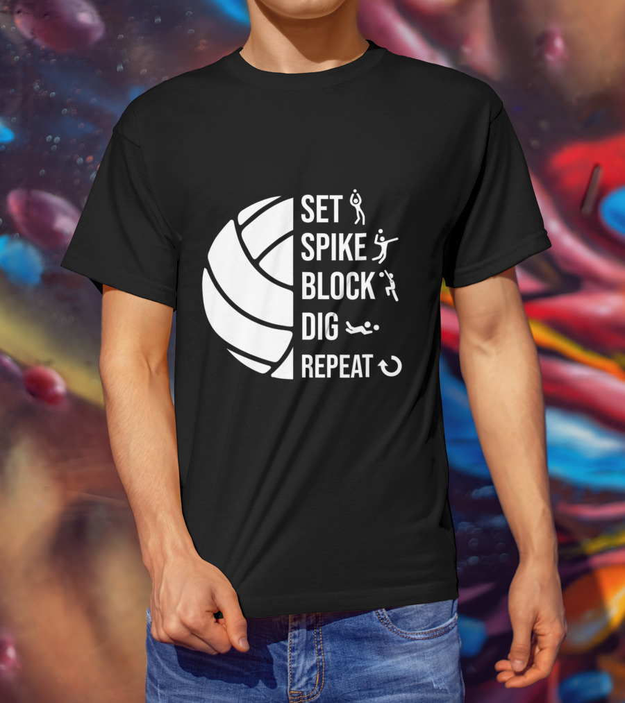 Set Spike Block Dig Repeat Volleyball For Girls Moms Coach T-Shirt