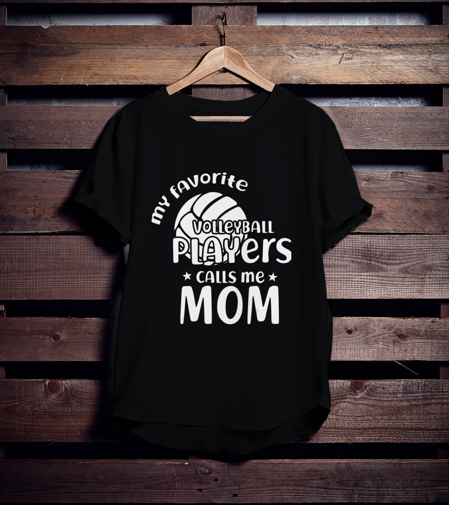 My Favorite Volleyball Players Calls Me Mom T-Shirt