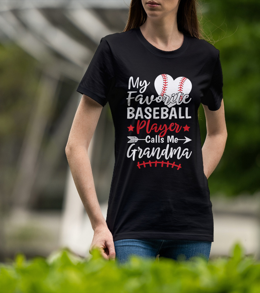 My Favorite Baseball Player Calls Me Grandma Heart And Arrow T-Shirt