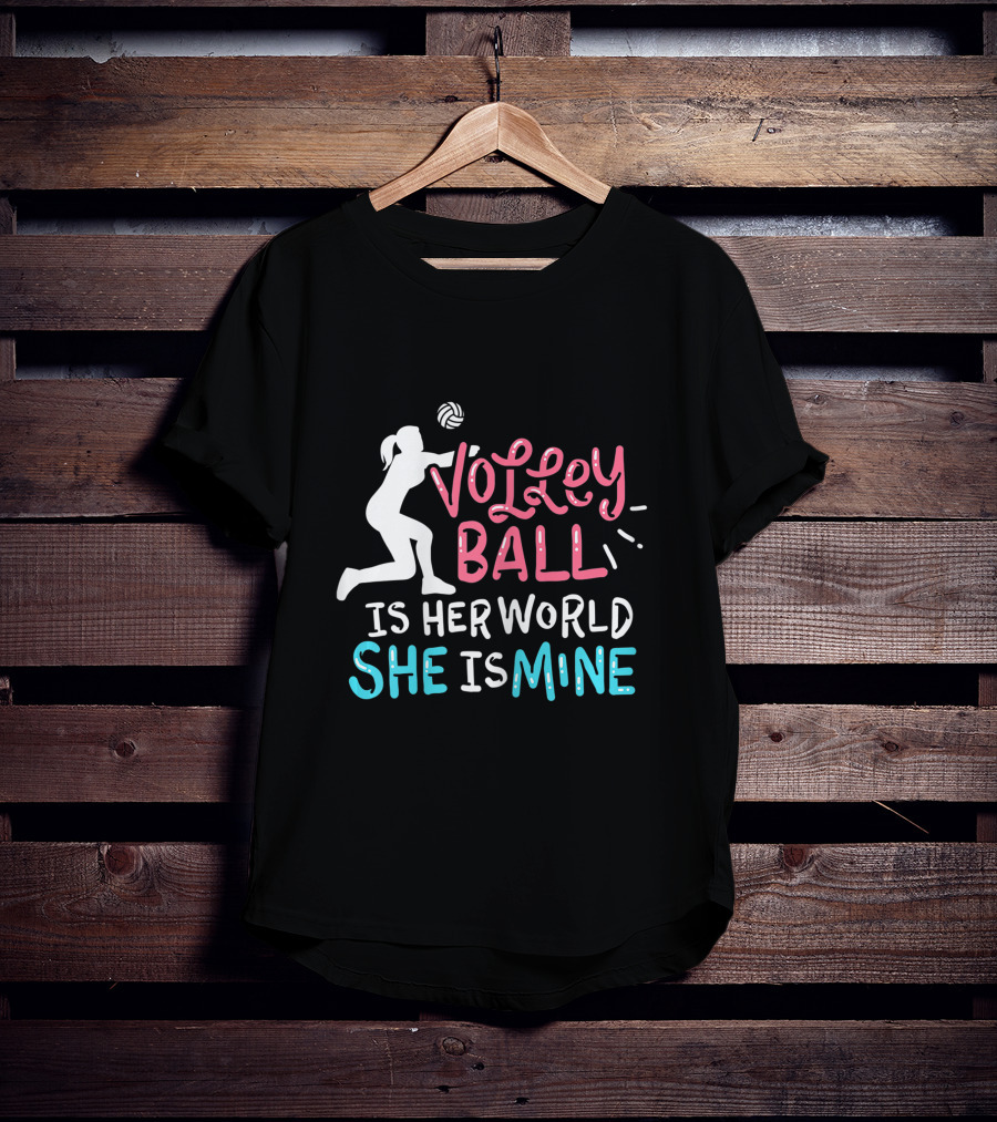 Volleyball Is Her World She Is Mine T-Shirt