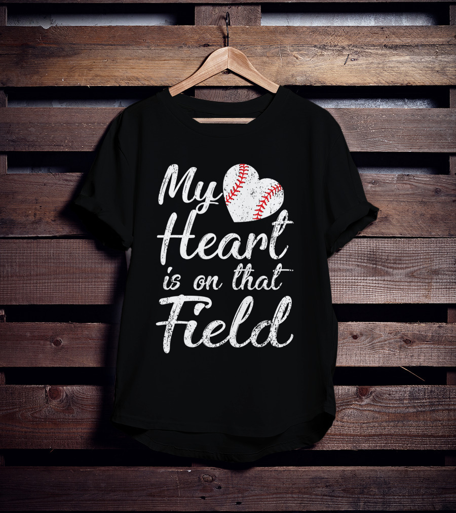 My Heart Is On That Field Baseball Softball Passion T-Shirt