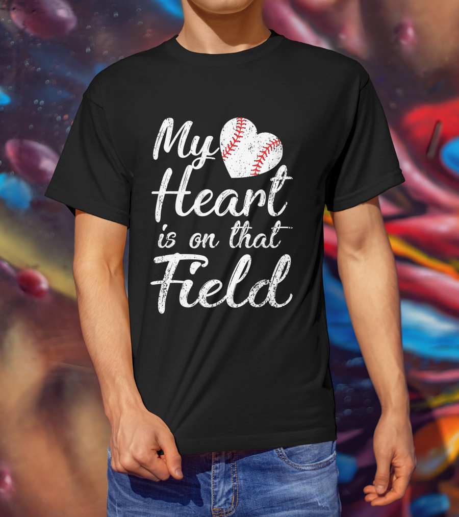 My Heart Is On That Field Baseball Softball Passion T-Shirt
