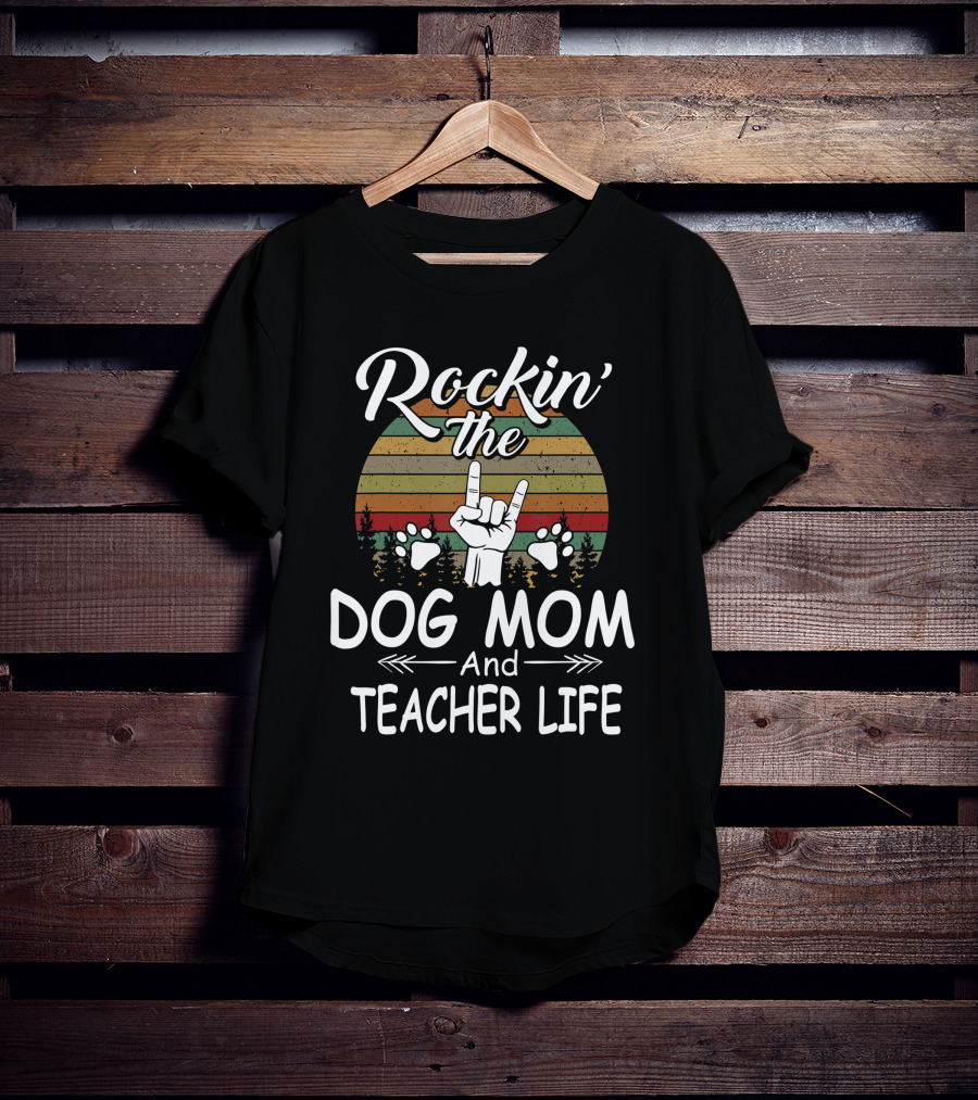 Rockin' The Dog Mom And Teacher Life Dog Lovers With Retro Style And Paws T-Shirt