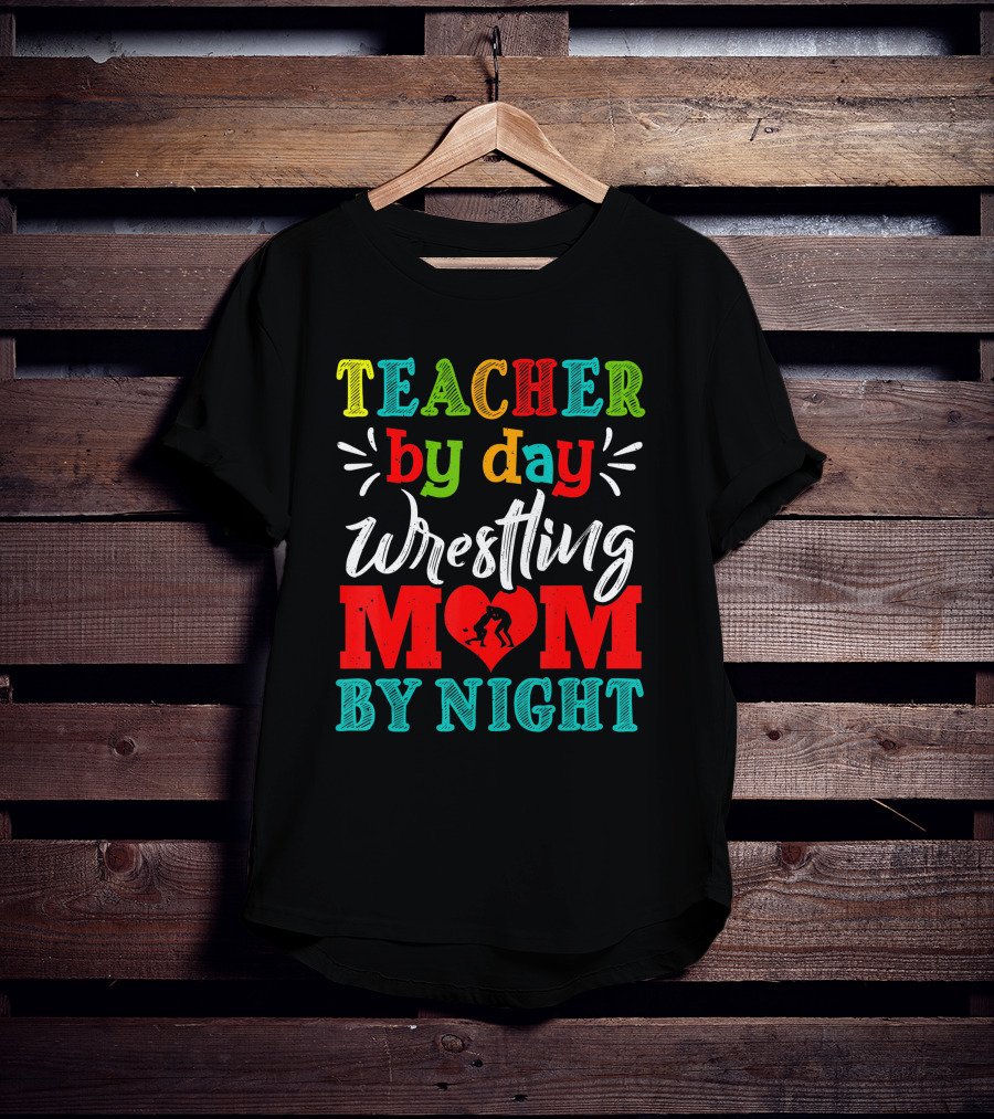 Teacher By Day Wrestling Mom By Night T-Shirt