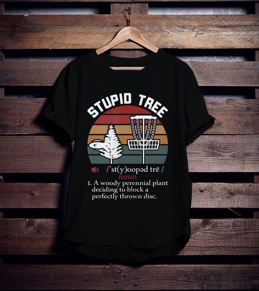Stupid Tree Funny Disc Golf Frisbee Blocker Definition Noun T-Shirt