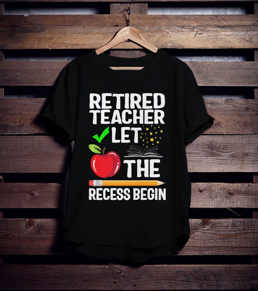 Retired Teacher Let The Recess Begin Apple Pencil Book Stars T-Shirt