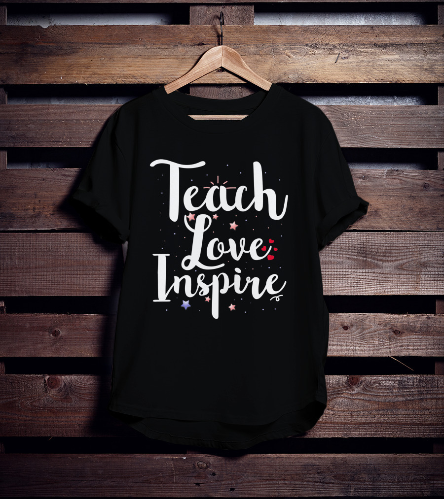 Teach Love Inspire With Stars Hearts Teacher Class T-Shirt