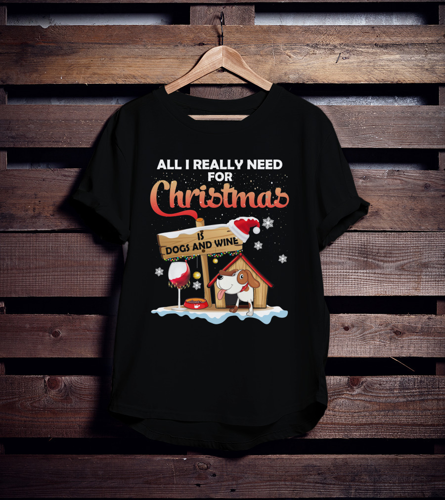 All I Really Need For Christmas Is Dogs And Wine Doghouse Festive Santa Hat Snowflakes Holiday Cheer T-Shirt