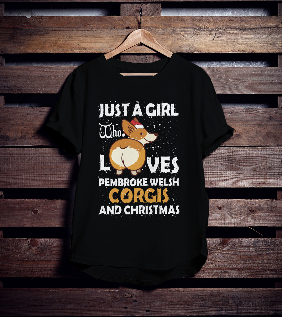 Just A Girl Who Loves Pembroke Welsh Corgis And Christmas T-Shirt
