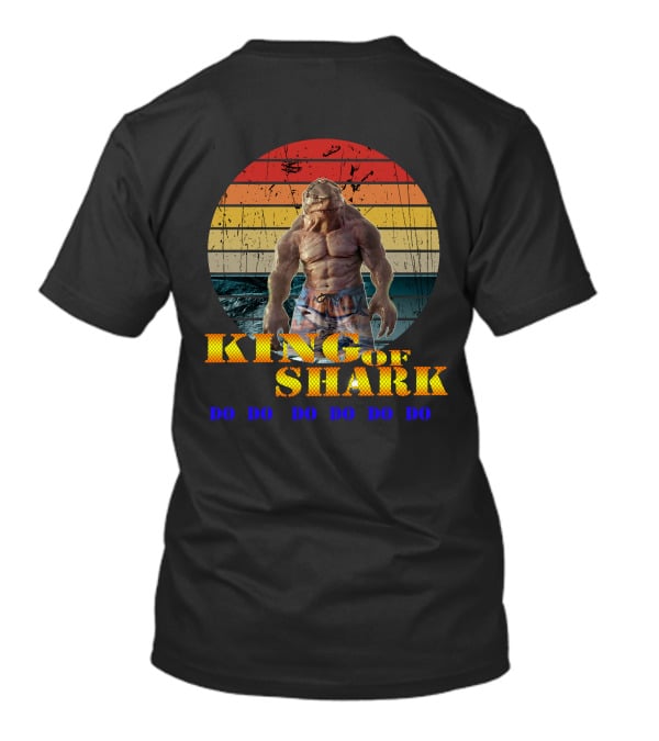 KING OF SHARK DO DO DO DO DO DO T-Shirt
