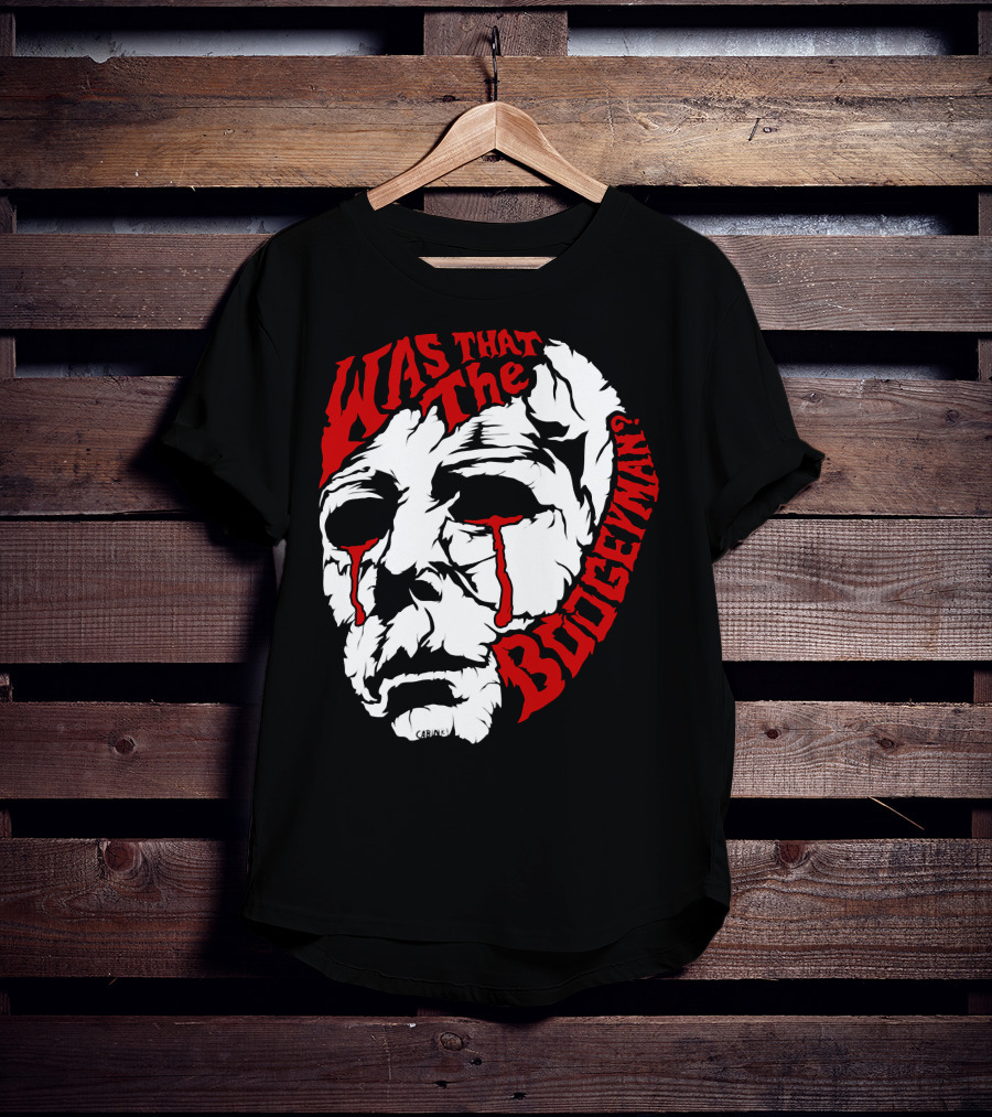 Was That The Boogeyman Michael Myers Mask T-Shirt