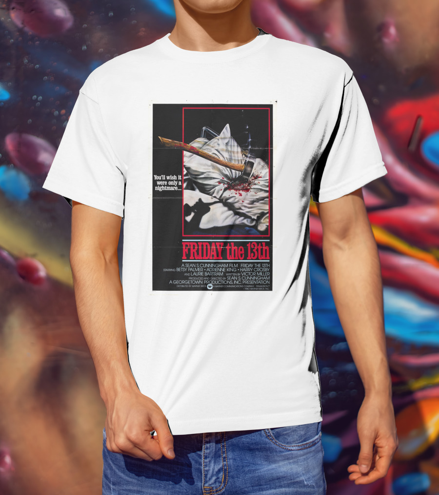 You'll Wish It Were Only A Nightmare Friday The 13th A Sean S. Cunningham Film T-Shirt